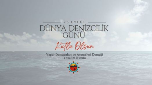 25 Eylül 2025 Dünya Denizcilik Günü Kutlu Olsun